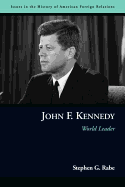 John F. Kennedy: World Leader
