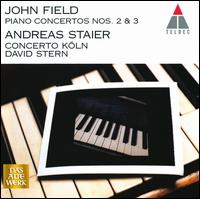 John Field: Piano Concertos Nos. 2 & 3 - Andreas Staier (fortepiano); Concerto K�ln; David Stern (conductor)