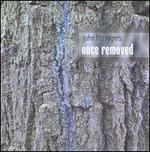 John Fitz Rogers: Once Removed