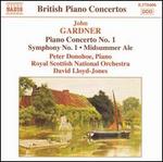 John Gardner: Piano Concerto No. 1; Symphony No. 1; Midsummer Ale
