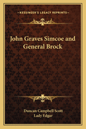 John Graves Simcoe and General Brock