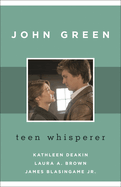 John Green: Teen Whisperer