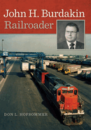 John H. Burdakin: Railroader
