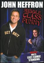 John Heffron: Middle Class Funny
