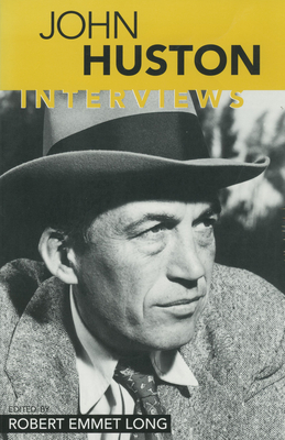 John Huston: Interviews - Long, Robert Emmet (Editor)