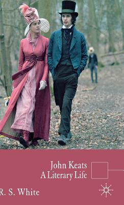 John Keats: A Literary Life - White, R