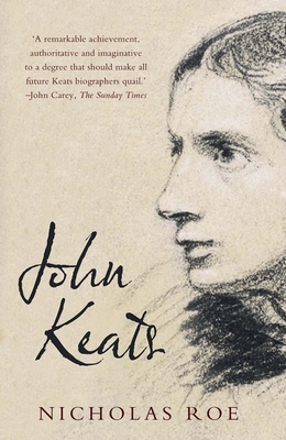 John Keats: A New Life - Roe, Nicholas