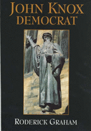 John Knox: Democrat - Graham, Roderick