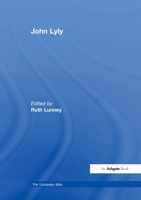John Lyly - Lunney, Ruth (Editor)