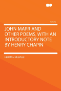 John Marr and Other Poems, with an Introductory Note by Henry Chapin