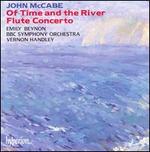 John McCabe: Of Time and the River; Flute Concerto