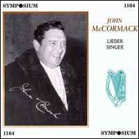 John McCormack: Lieder Singer - Edwin Schneider (piano); Fritz Kreisler (violin); Gerald Moore (piano); John McCormack (tenor); Laurie Kennedy (cello);...