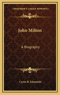 John Milton: A Biography