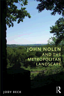 John Nolen and the Metropolitan Landscape
