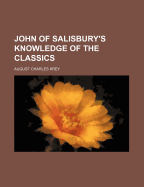 John of Salisbury's Knowledge of the Classics