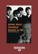 John, Paul, George, Ringo & Me