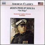 John Philip Sousa: On Stage