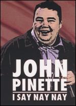 John Pinette: I Say Nay Nay