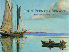 John Prentiss Benson: American Marine Artist