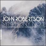 John Robertson: Symphony No. 1
