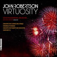 John Robertson: Virtuosity - Fernando Serrano Montoya (trumpet); Kremena Atcheva (flute); Michail Zhivkov (clarinet); Sofia Philharmonic Orchestra;...