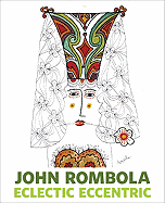 John Rombola: Eclectic Eccentric
