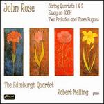 John Rose: String Quartets & Piano Pieces