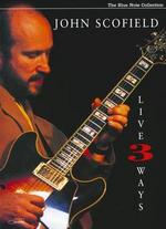 John Scofield: Live 3 Ways