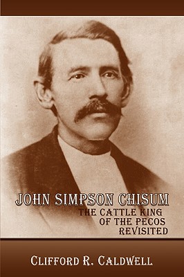 John Simpson Chisum - Caldwell, Clifford R