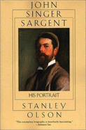 John Singer Sargent: His Portrait