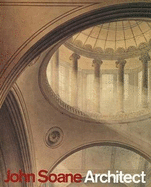John Soane, Architect: Master of Space and Light