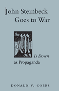 John Steinbeck Goes to War: The Moon Is Down as Propaganda