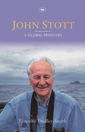 John Stott: A Global Ministry