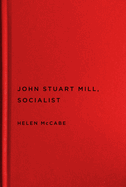 John Stuart Mill, Socialist