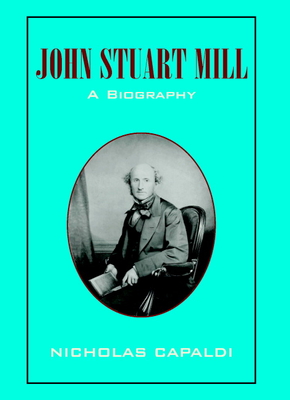 John Stuart Mill - Capaldi, Nicholas