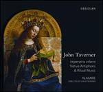 John Taverner: Imperatrix inferni