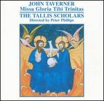 John Taverner: Missa Gloria Tibi Trinitas [2002 expanded edition]