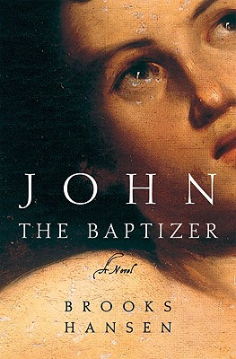 John the Baptizer - Hansen, Brooks