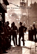 John Thomson, 1837-1921: Photographer