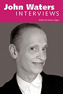 John Waters: Interviews