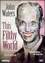 John Waters: This Filthy World