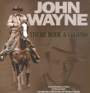 John Wayne: There Rode a Legend - Pattie, Jane, and O'Hara, Maureen, PhD (Foreword by)