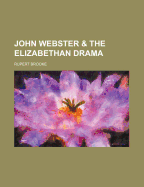 John Webster and the Elizabethan Drama