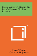 John Wesley's Notes on Paul's Epistle to the Romans