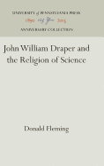 John William Draper and the Religion of Science,