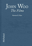 John Woo: The Films