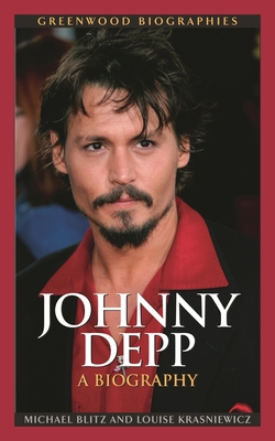 Johnny Depp: A Biography - Blitz, Michael, and Krasniewicz, Louise