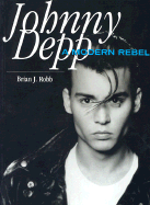 Johnny Depp: A Modern Rebel