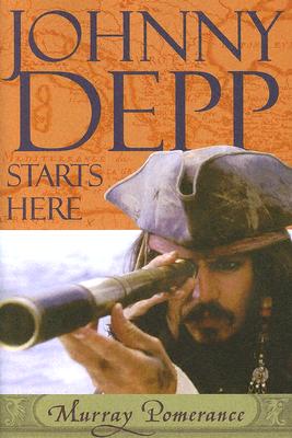 Johnny Depp Starts Here - Pomerance, Murray (Editor)