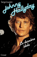 Johnny Hallyday: La derni?re idole